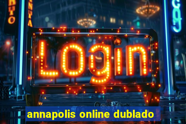 annapolis online dublado